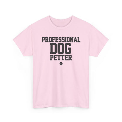 Professional Dog Petter Shirt – Funny Dog Lover Gift Tee