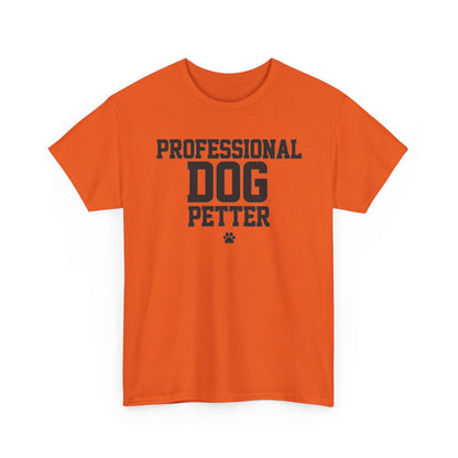 Professional Dog Petter Shirt – Funny Dog Lover Gift Tee