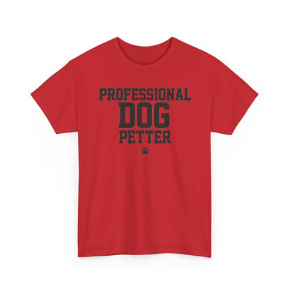 Professional Dog Petter Shirt – Funny Dog Lover Gift Tee