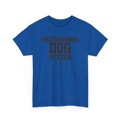Professional Dog Petter Shirt – Funny Dog Lover Gift Tee