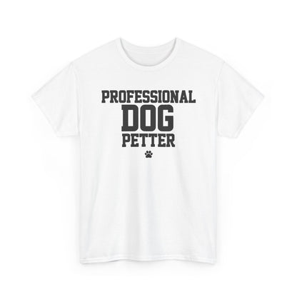 Professional Dog Petter Shirt – Funny Dog Lover Gift Tee