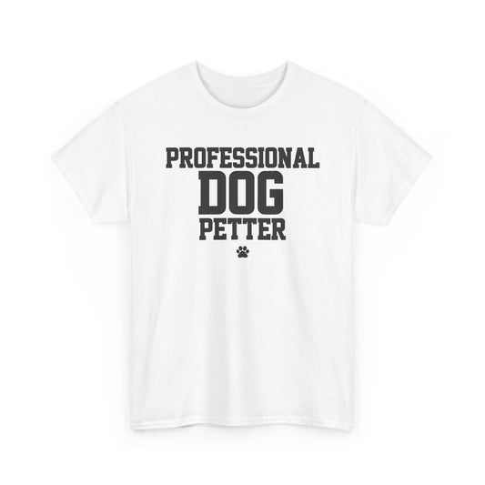 Professional Dog Petter Shirt – Funny Dog Lover Gift Tee